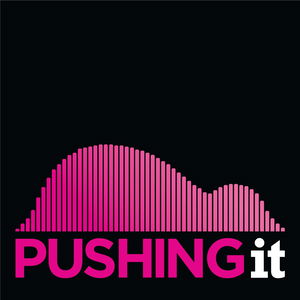 PUSHING IT
