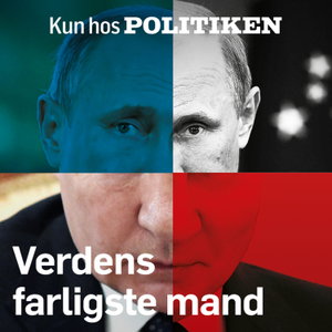 Putin - verdens farligste mand?