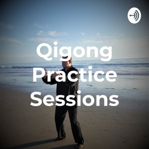 Qigong Practice Sessions