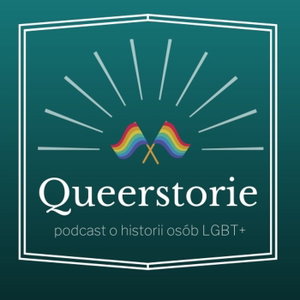 Queerstorie – podcast o historii osób LGBTQ+