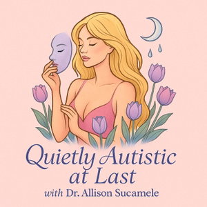 Quietly Autistic at Last