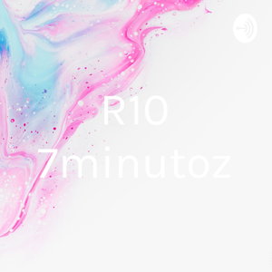 R10 7minutoz