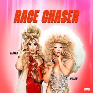 Race Chaser with Alaska & Willam
