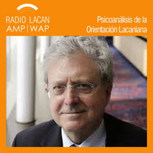Seminario de Eric Laurent en Radio Lacan 2014-2015: Estudios Lacanianos de la ECF: “Hablar lalengua del cuerpo”
