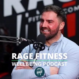 Rage Fitness Wellbeing Podcast