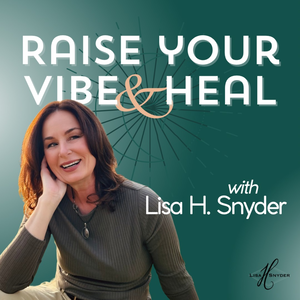 Raise Your Vibe & Heal