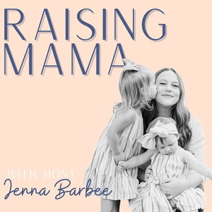 Raising Mama Podcast