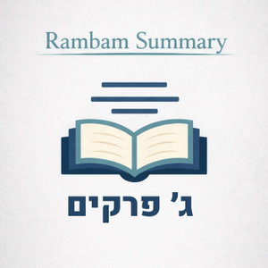 Rambam summary ג׳ פרקים