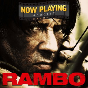 Now Playing Podcast Presents: The Rambo Retrospective Series