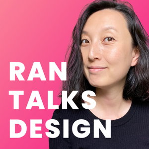 Ran Talks Design