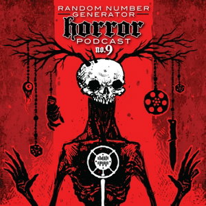Random Number Generator Horror Podcast No. 9