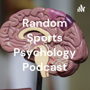 Random Sports Psychology Podcast