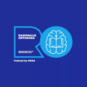 Rasionalis Ortodoks | Menjunjung Wahyu, Menyanjung Akal | podcast by UMAS