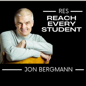 Reach Every Student with Jon Bergmann