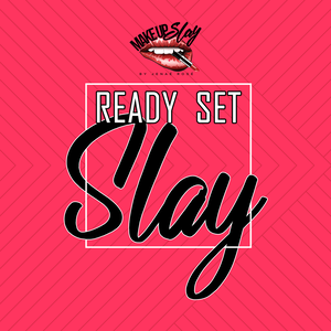 Ready Set Slay