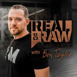 Real and Raw with Ben Taylor