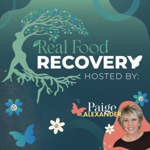 Real Food Recovery (Archive – Moved to New Show)