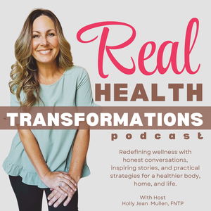 Real Health Transformations: Inspiring Strategies & Stories for Healthy, Holistic Living