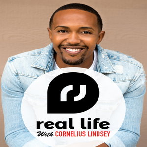 Real Life with Cornelius Lindsey