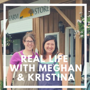 Real Life with Meghan & Kristina 