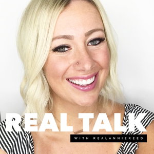Real Talk With REALANNIEREED
