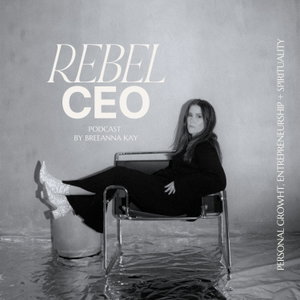 Rebel CEO Podcast | Soul-Led Business Strategy + Spirituality for Women Entrepreneurs