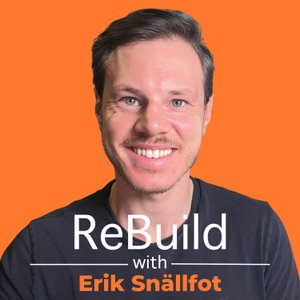 ReBuild w/ Erik Snällfot