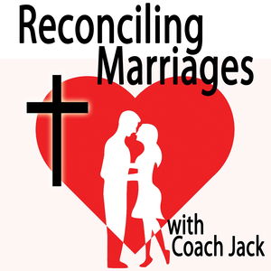 Reconciling Marriages with Coach Jack