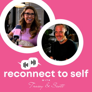 Reconnect to Self with Tracey and Scott