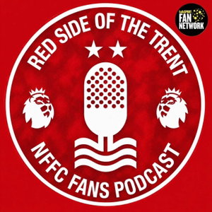 Red Side of the Trent - Nottingham Forest Fans Podcast