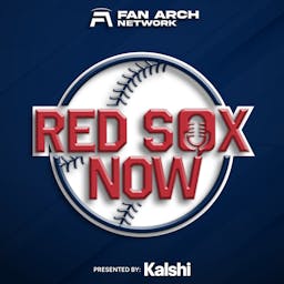 Red Sox Now | Boston Red Sox Daily Podcast