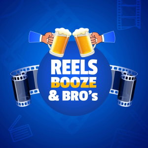 Reels, Booze & Bro's