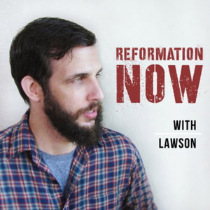 Reformation Now