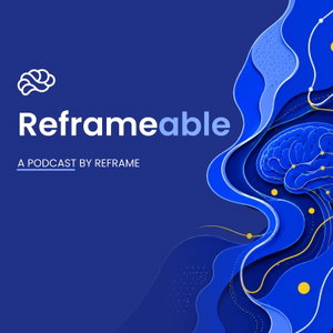 Reframeable Podcast