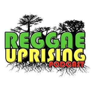 Reggae Uprising Podcast