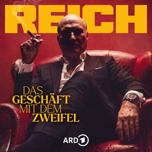 REICH – Das Geschäft mit dem Zweifel