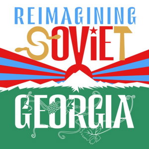 Reimagining Soviet Georgia 