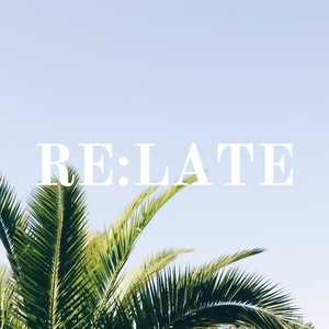 RE:LATE