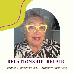 Relationship Repair 
with Kimberly Brenner LCSW