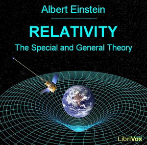 Relativity: The Special and General Theory by Albert Einstein (1879 - 1955)