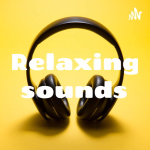 Relaxing sounds