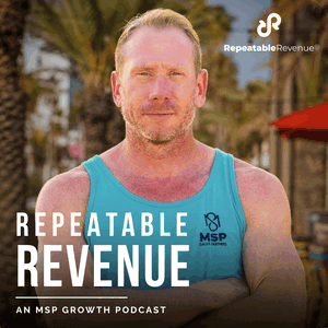 Repeatable Revenue: An MSP Growth Podcast