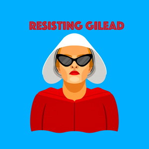 Resisting Gilead
