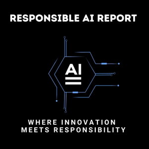 Responsible AI Report