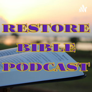 Restore Bible Podcast