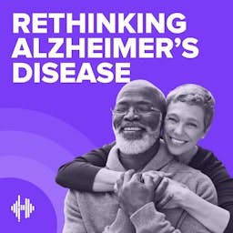 Rethinking Alzheimer's Disease Podcast
