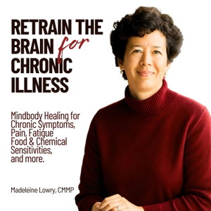 Retrain the Brain for Chronic Illness | Anxiety and Stress Relief, Immune Dysregulation, Nervous System Regulation, Food and Chemical Sensitivities, Mindbody Healing
