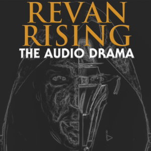 Revan Rising - The Audio Drama
