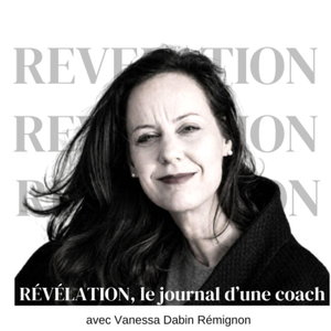 REVELATION, le journal d'une coach avec Vanessa DABIN REMIGNON