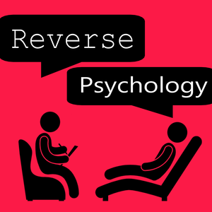 Reverse Psychology